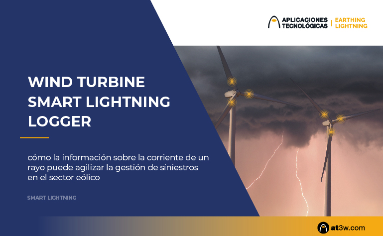 WIND TURBINE SMART LIGHTNING LOGGER: cómo la información de la corriente de un rayo puede agilizar la gestión de un siniestro en el sector eólico